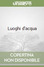 Luoghi d'acqua libro