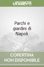 Parchi e giardini di Napoli libro