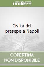 Civiltà del presepe a Napoli libro