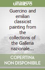 Guercino and emilian classicist painting from the collections of the Galleria nazionale d'arte antica di palazzo Barberini, Rome. Catalogo della mostra libro