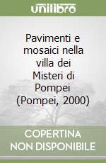 Pavimenti e mosaici nella villa dei Misteri di Pompei (Pompei, 2000) libro