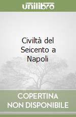 Civiltà del Seicento a Napoli