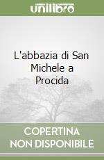 L'abbazia di San Michele a Procida libro