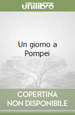 Un giorno a Pompei