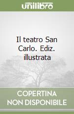 Il teatro San Carlo. Ediz. illustrata libro