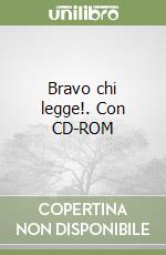 Bravo chi legge!. Con CD-ROM libro