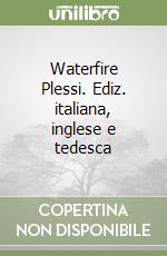 Waterfire Plessi. Ediz. italiana, inglese e tedesca libro