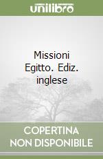 Missioni Egitto. Ediz. inglese libro
