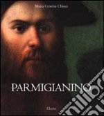 Parmigianino. Ediz. illustrata