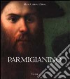 Parmigianino. Ediz. illustrata libro