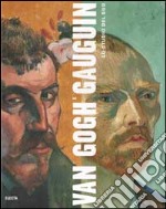 Van Gogh e Gauguin. Lo studio del Sud (ed. cart.) libro