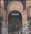 Islam. Ediz. illustrata libro