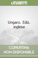 Ungaro. Ediz. inglese libro