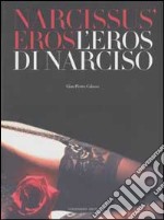 Narcissus' eros. L'eros di Narciso. Ediz. italiana e inglese