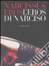 Narcissus' eros. L'eros di Narciso. Ediz. italiana e inglese libro