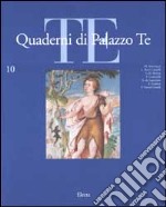 Quaderni di palazzo Te. Rivista internazione di cultura artistica. Ediz. illustrata. Vol. 10 libro