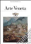 Arte veneta. Rivista di storia dell'arte. Ediz. illustrata. Vol. 56 libro