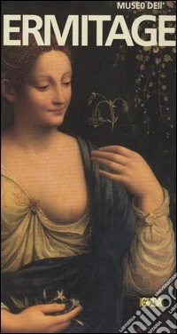 Museo dell'Ermitage. Guida. Ediz. illustrata