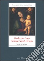 Fondazione Cassa di Risparmio di Perugia. Le sedi e la collezione. Ediz. illustrata libro