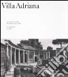 Villa Adriana. La costruzione e il mito da Adriano a Luis I. Kahn. Ediz. illustrata libro