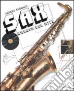 Sax. Lo strumento del mito. Ediz. illustrata libro