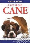 Cura il tuo cane libro di Fogle Bruce