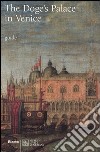 The Doge's Palace in Venice. Ediz. illustrata libro di Romanelli Giandomenico Da Cortà Fumei Monica Basaglia Enrico