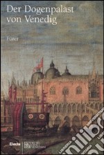 Der Dogenpalast von Venedig. Ediz. illustrata libro