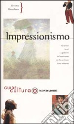 Impressionismo. Ediz. illustrata libro