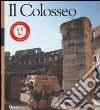 Colosseo. Ediz. illustrata libro