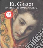 El Greco. Entierro del conde de Orgaz. Ediz. illustrata