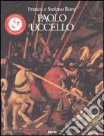 Paolo Uccello. Ediz. illustrata