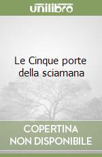 Le Cinque porte della sciamana libro