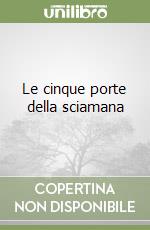 Le cinque porte della sciamana libro