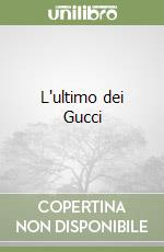 L'ultimo dei Gucci libro