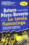 La tavola fiamminga libro di Pérez-Reverte Arturo