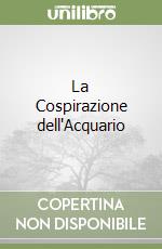 La Cospirazione dell'Acquario libro