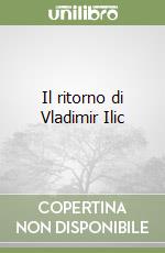 Il ritorno di Vladimir Ilic libro