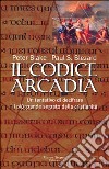 Il codice Arcadia libro