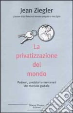 La privatizzazione del mondo