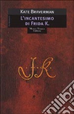 L'incantesimo di Frida K. libro