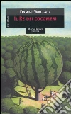 Il re dei cocomeri libro