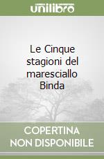 Le Cinque stagioni del maresciallo Binda libro