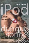 IPod dunque sono. Un viaggio personale nella musica libro