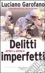 Delitti imperfetti. Atto I e atto II libro