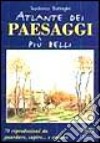 Atlante dei paesaggi più belli libro