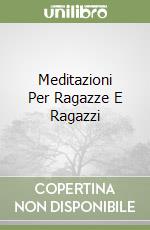 Meditazioni Per Ragazze E Ragazzi