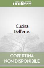 Cucina Dell'eros libro