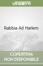 Rabbia Ad Harlem