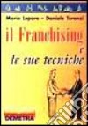 Franchising E Le Sue Tecniche libro